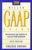 Cover of: 2000 Miller Gaap Guide: Restatement and Analysis of Current Fasb Standards by Jan R. Williams