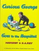 Cover of: Curious George Goes to the Hospital