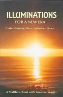 Cover of: Illuminations for a New Era: Understanding These Turbulent Times (Matthew Book, 3)