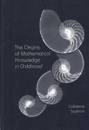 Cover of: The Origins of Mathematical Knowledge in Childhood