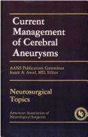 Cover of: Current Management of Cerebral Aneurysms (Neurosurgical Topics)