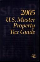 Cover of: U.S. Master Property Tax Guide (2005) by CCH State Tax Law Editors, CCH State Tax Law Editors