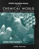 Cover of: Student Solutions Manual to Accompany the Chemical World: Concepts and Applications