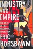 Cover of: Industry and Empire by Eric Hobsbawm