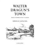Walter Dragun's town by Sheila Sancha