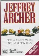 Cover of: Not a penny more, not a penny less by Jeffrey Archer