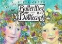 Cover of: Butterflies and Bottlecaps by Eliza Clark, Eliza Clark