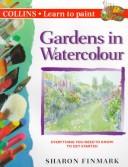 Cover of: Gardens in Watercolour (Collins Learn to Paint) by Sharon Finmark