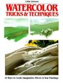 Cover of: Watercolor Tricks and Techniques by Cathy Johnson