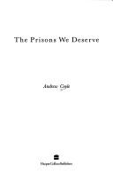Cover of: The prisons we deserve