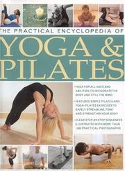 Cover of: The Practical Encyclopedia of Yoga & Pilates