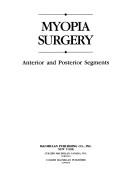 Cover of: Myopia Surgery: Anterior and Posterior Segments