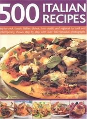 Cover of: 500 Italian Recipes: Easy-to-cook classic Italian dishes from rustic and regional to cool and contemporary, step-by-step and with over 500 superb photographs