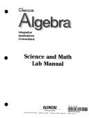 Cover of: Glencoe Algebra: Integration, Applications, Connections - Science and Mathematics Lab Manual