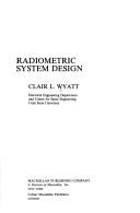 Cover of: Radiometric System Design by Clair L. Wyatt