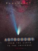 Cover of: Astronomy: From the Earth to the Universe