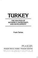 Turkey, the Politics of Authority, Democracy, and Development by Frank Tachau