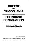 Cover of: Greece and Yugoslavia by Nicholas V. Gianaris, Nicholas V. Gianaris