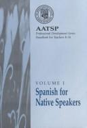 Cover of: Spanish for Native Speakers: AATSP Professional Development Series Handbook Vol. I