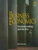 Cover of: Business Economics; Decision-making and the firm