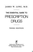The Essential Guide to Prescription Drugs by James W. Long