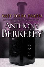 Not to Be Taken by Anthony Berkeley