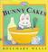 Cover of: Bunny Cakes (Wells, Rosemary. Max and Ruby Book.)