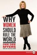 Cover of: Why Women Should Rule the World LP: A Memoir