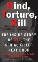 Cover of: Bind, Torture, Kill by Roy Wenzl, Tim Potter, Hurst Laviana, L. Kelly