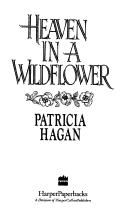 Heaven in a Wildflower by Patricia Hagan