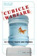 Cover of: Cubicle Warfare: 101 Office Traps and Pranks