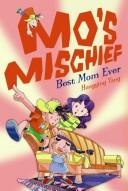 Cover of: Mo's Mischief: Best Mom Ever (Mo's Mischief)