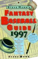 Cover of: Steve Mann's Fantasy Baseball Guide 1997