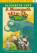 Cover of: A Mammoth Mix-Up by Elizabeth Levy