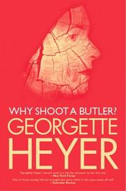 Cover of: Why Shoot a Butler? by Georgette Heyer