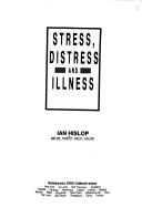 Cover of: Stress, Distress And Illness by Ian Hislop