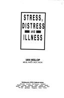 Stress, distress and illness by Ian Hislop