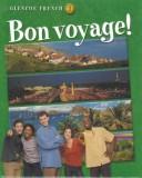 Cover of: Bon Voyage!: Glencoe French 3, Teachers Wraparound Edition