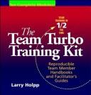 Cover of: The Team Turbo Training Kit: Team Member Handbooks and Facilitator's Guides