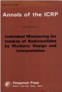 Cover of: Individual monitoring for intakes of radionuclides by workers. by International Commission on Radiological Protection. Committee 4.