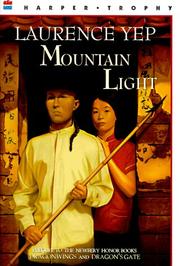 Cover of: Mountain Light: Golden Mountain Chronicles by Laurence Yep, Laurence Yep