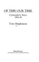 Cover of: Of this our time: a journalist's story, 1905-50