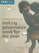 Eliminating world poverty, making governance work for the poor