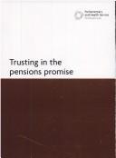 Cover of: Trusting in the Pensions Promise: Government Bodies And the Security of Final Salary Occupational Pensions: Hc 984, 6th Report of Session 2005-06