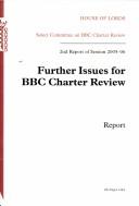 Cover of: Further Issues for BBC Charter Review: Hl 128-i, 2nd Report of Session 2005-06 Volume I by 