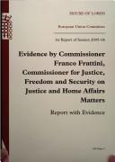 Cover of: Evidence by Commissioner Franco Frattini, Commissioner for Justice, Freedom And Security on Justice And Home Affairs Matters 2005-2006 (House of Lords Paper 5 Session 2005-06)