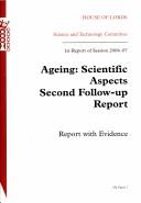 Cover of: Ageing: Scientific Aspects Second Follow-up Report With Evidence 1st Report of Session 2006-07: House of Lords Papers 7 2006-07