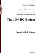 Cover of: The 2007 Ec Budget: Report With Evidence 39th Report of Session 2005-06: House of Lords Papers 218 2005-06