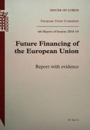 Cover of: Future Financing of the European Union: report with evidence.