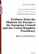 Cover of: Evidence from the Minister for Europe-the European Council And the United Kingdom Presidency | 